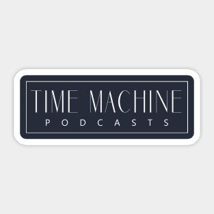 Time Machine Podcasts logo Sticker